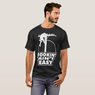 T-shirt Lineman fácil de Hookin Aint