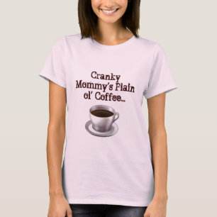 T-shirt liso do café do ol da mamã irritadiço