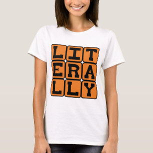 T-shirt Literalmente, Não Figurativamente