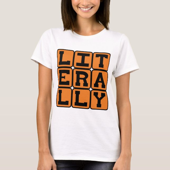 T-shirt Literalmente, Não Figurativamente (Frente)