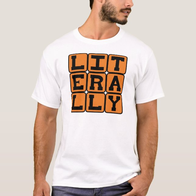 T-shirt Literalmente, Não Figurativamente (Frente)