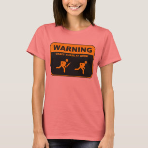 T-shirt LOUCO DE ADVERTÊNCIA da ENFERMEIRA