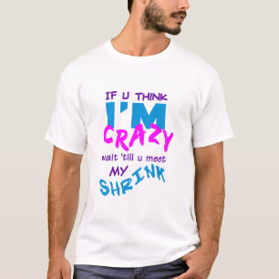 T-shirt louco do psiquiatra