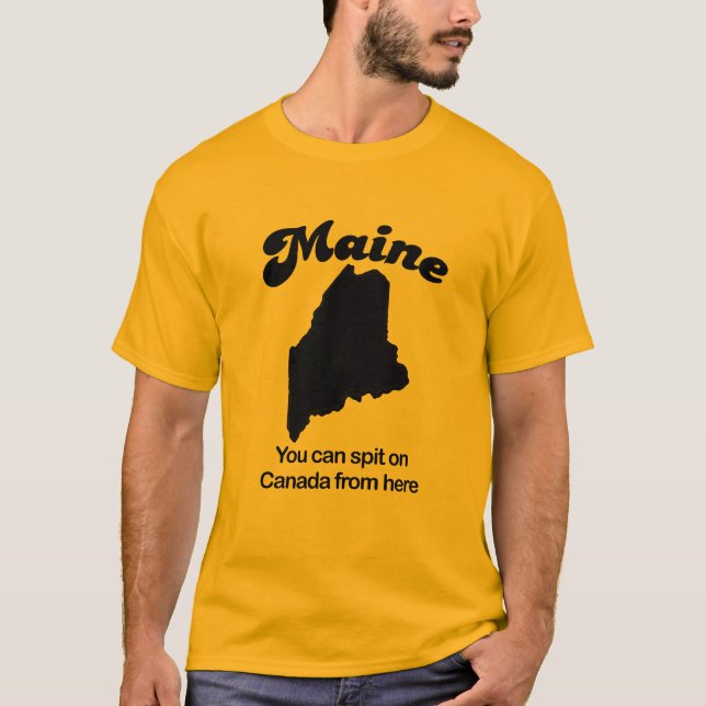 T-shirt Maine - você pode cuspir em Canadá de aqui (Frente)