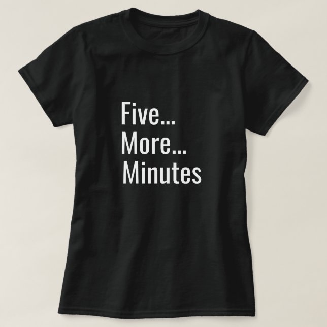 T-shirt Mais Cinco Minutos (Frente do Design)