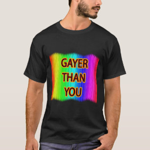 T-shirt Mais Gay que Você