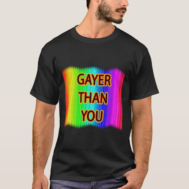 T-shirt Mais Gay que Você (Frente)