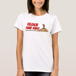 T-shirt Mais velho do que a sujeira