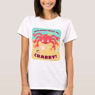 T-shirt Manhãs Divertidas de Caranguejo Me Deixam Irritado