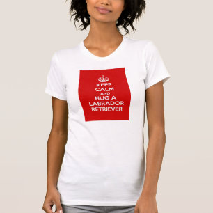 T-shirt Mantenha a calma e abrace labrador retriever