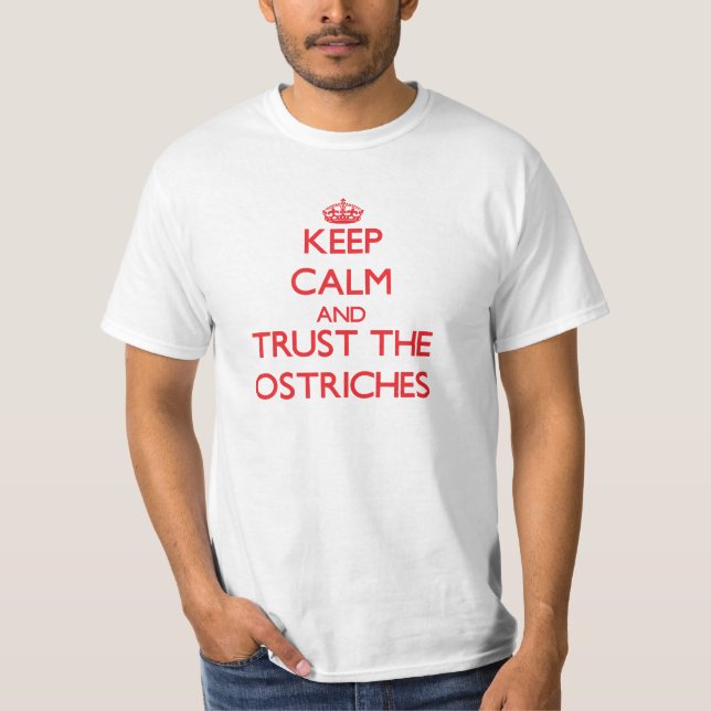 T-shirt Mantenha a calma e confie as avestruzes (Frente)