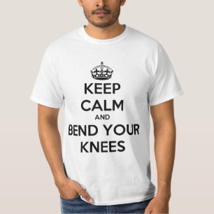 T-shirt Mantenha a calma e dobre seus joelhos