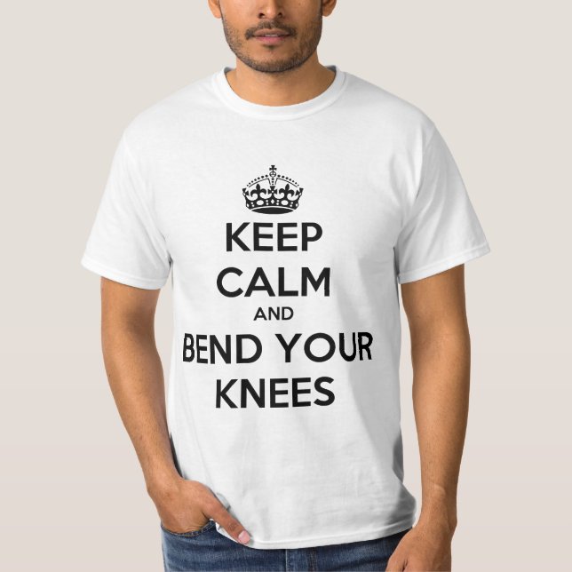 T-shirt Mantenha a calma e dobre seus joelhos (Frente)