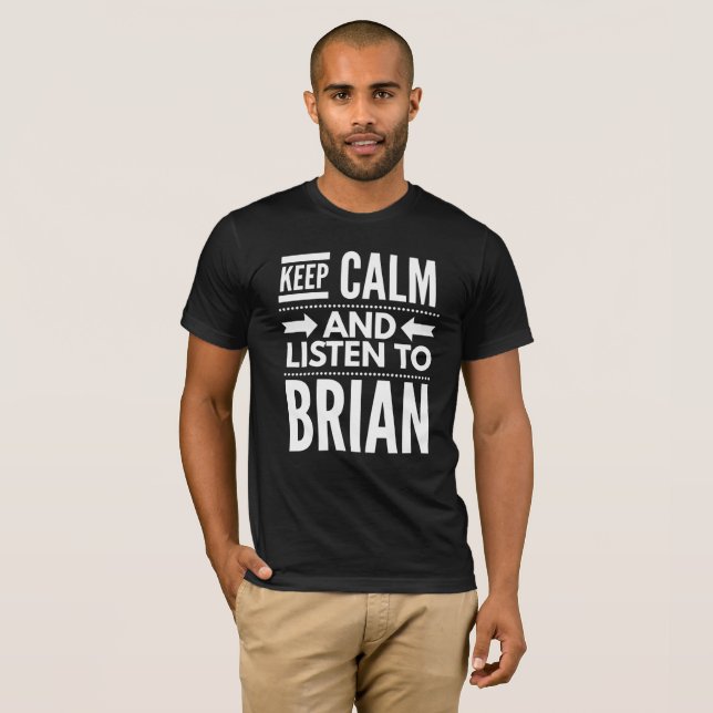 T-shirt Mantenha a calma e escute Brian (Frente Completa)