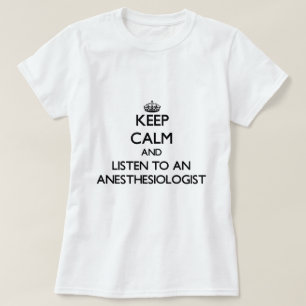 T-shirt Mantenha a calma e escute um Anesasiologist