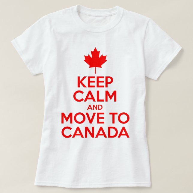 T-shirt Mantenha a calma e mova-se para Canadá (Frente do Design)