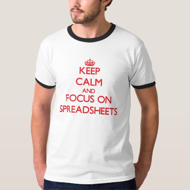 T-shirt Mantenha a calma e o foco em planilhas (Frente)