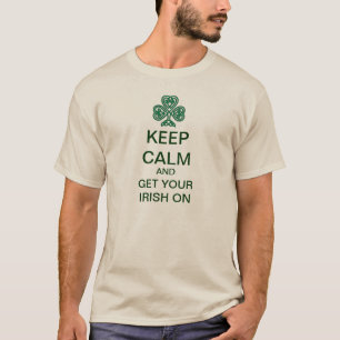 T-shirt MANTENHA a CALMA e obtenha seu IRLANDÊS em
