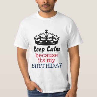 T-shirt Mantenha a calma porque seu meu aniversário