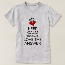 T-shirt MANTENHA CALMA E FAÇA AMOR A RESPOSTA Coração e Co