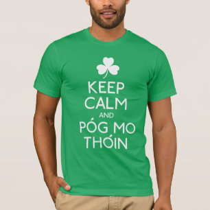 T-shirt Mantenha Calma E Pog Mo Thoin - Humor Irlandês