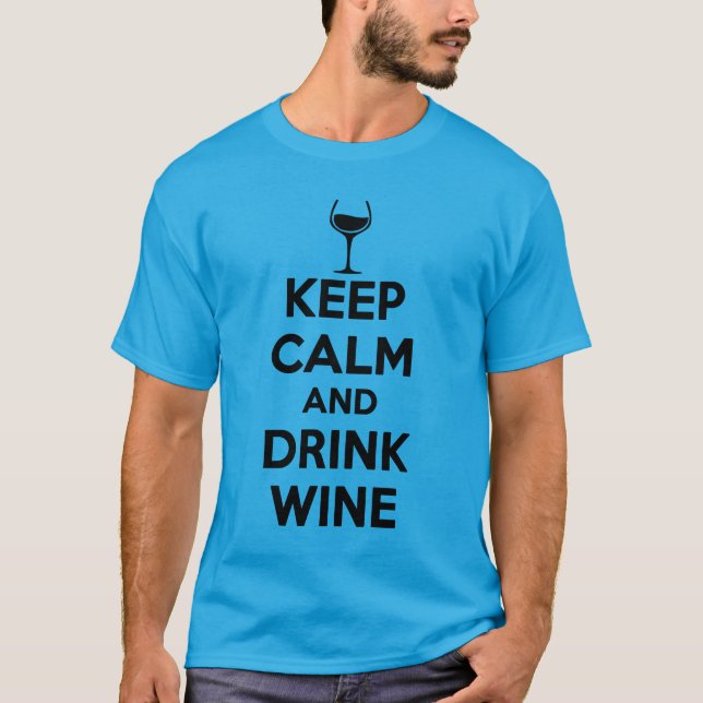 T-shirt mantenha vinho calmo e da bebida (Frente)