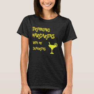 T-shirt Margaritas do bebendo com meus Senoritas Dama de