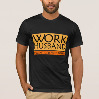 T-Shirt Marido de Trabalho