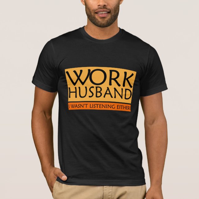T-Shirt Marido de Trabalho (Frente)