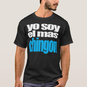 T-shirt Mas Chingon do EL da soja de Yo