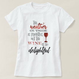 T-shirt Mas O Vinho É Um Feliz Natal