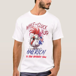 T-shirt masculina "Acordar The Cluck Up America"