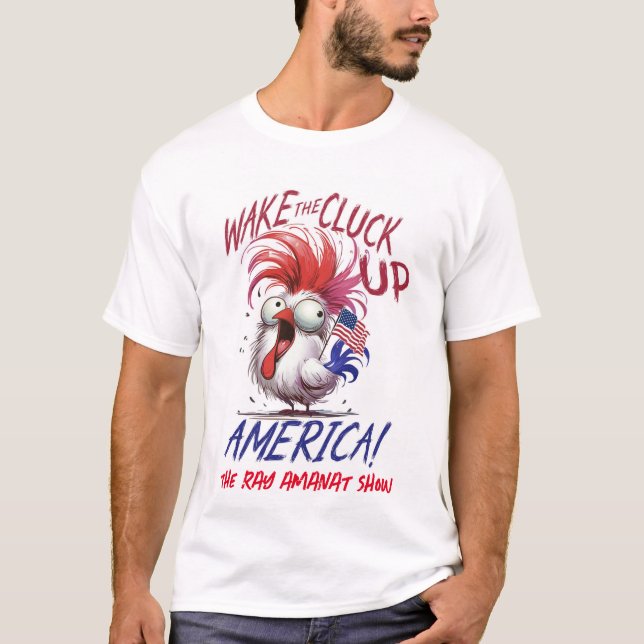 T-shirt masculina "Acordar The Cluck Up America" (Frente)