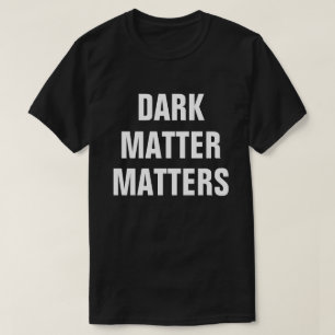 T-shirt Matérias da matéria escura - astrofísica engra
