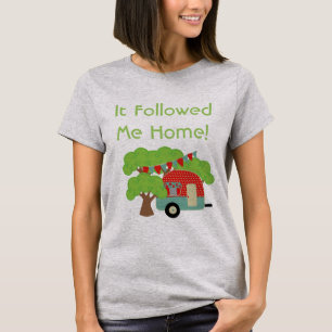 T-shirt Me Seguiu Para Casa - Engraçado Camper Tshirt