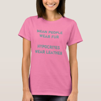 T-shirt mean people wear furhypocrites wear leather