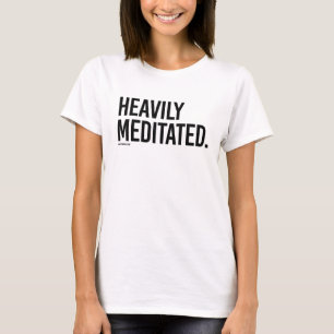 T-shirt Meditated pesadamente - .png