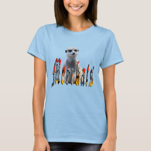 T-shirt "Meerkats: Orgulhoso Atrás do Nome"