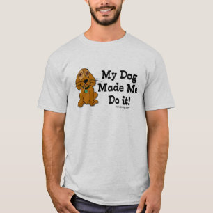 T-shirt Meu cão fez-me fazê-lo!