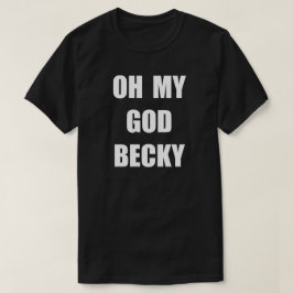 T-SHIRT MEU DEUS BECKY