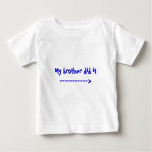 T-shirt Meu irmão fez isso.>