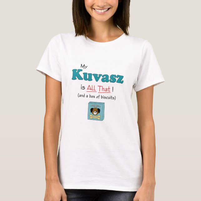 T-shirt Meu Kuvasz é tudo isso! (Frente)