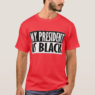 T-shirt Meu Presidente É Negro — Camisa-T