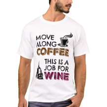 Mexa-se no café, este é um trabalho para o vinho