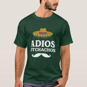 T-shirt mexicano engraçado de Bitchachos do Adios