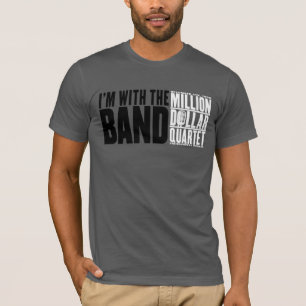 T-shirt Milhão quartetos do dólar "eu sou com a banda "