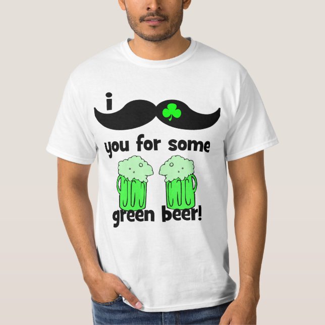 T-shirt Mim bigode você para alguma cerveja verde (Frente)