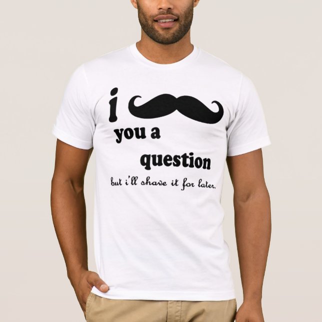 T-shirt Mim bigode você pergunta de A (Frente)