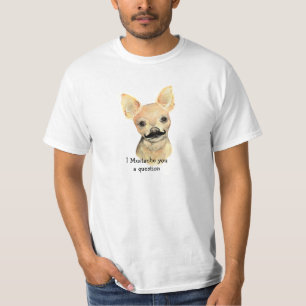 T-shirt Mim bigode você um humor bonito do cão da pergun