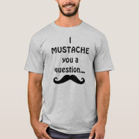 Mim bigode você uma pergunta…